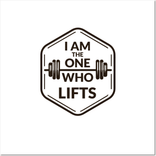 I am the one who lifts! Posters and Art